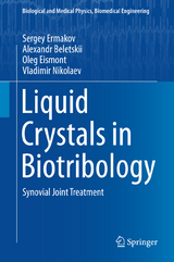 Liquid Crystals in Biotribology - Sergey Ermakov, Alexandr Beletskii, Oleg Eismont, Vladimir Nikolaev