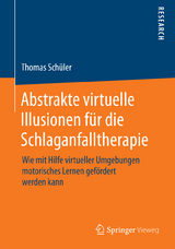 Abstrakte virtuelle Illusionen für die Schlaganfalltherapie - Thomas Schüler