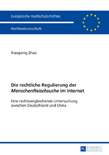 Die rechtliche Regulierung der «Menschenfleischsuche» im Internet - Xiaopeng Zhao