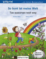 So bunt ist meine Welt - Böse, Susanne; Reich, Bettina