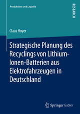 Strategische Planung des Recyclings von Lithium-Ionen-Batterien aus Elektrofahrzeugen in Deutschland - Claas Hoyer