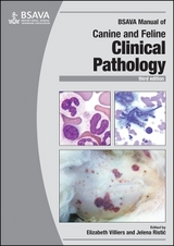 BSAVA Manual of Canine and Feline Clinical Pathology - Villiers, Elizabeth; Ristic, Jelena; Blackwood, Dr Laura