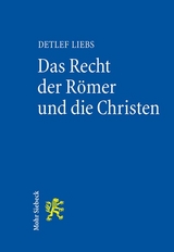 Das Recht der Römer und die Christen - Detlef Liebs