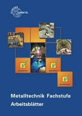 Metalltechnik Fachstufe Arbeitsblätter - Morgner, Dietmar; Schellmann, Bernhard