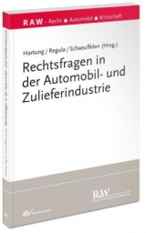 Rechtsfragen in der Automobil- und Zulieferindustrie - Sven Hartung, Sven Regula, Angelika Schaeuffelen