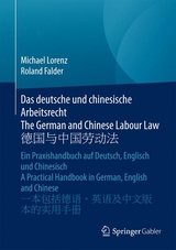 Das deutsche und chinesische Arbeitsrecht The German and Chinese Labour Law 德国与中国劳动法 - Michael Lorenz, Roland Falder