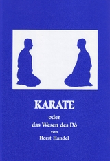 Karate oder das Wesen des Dô - Horst Handel