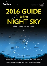 2016 Guide to the Night Sky - Dunlop, Storm; Tirion, Wil; Royal Observatory Greenwich