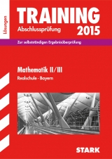 Training Abschlussprüfung Realschule Bayern - Mathematik II/III Lösungen - Einhauser, Alois; Hochholzer, Markus; Schmidl, Markus