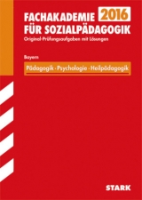 Abschlussprüfung Fachakademie Bayern - Pädagogik, Psychologie, Heilpädagogik - Lachner, Eva; Hagemann, Christine; Hell, Simon