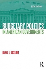 Budgetary Politics in American Governments - Gosling, James J.