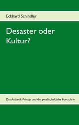 Desaster oder Kultur? - Schindler, Eckhard