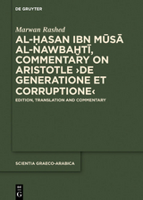 Al-Hasan ibn Musa al-Nawbakhti, Commentary on Aristotle "De generatione et corruptione" - 