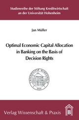 Optimal Economic Capital Allocation in Banking on the Basis of Decision Rights. - Jan Müller