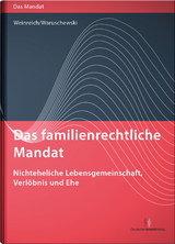 Das familienrechtliche Mandat - Nichteheliche Lebensgemeinschaft, Verlöbnis und Ehe - Gerd Weinreich, Maren Waruschewski