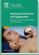 Myofasziale Schmerzen und Triggerpunkte - Reilich, Peter; Gröbli, Christian; Dommerholt, Jan