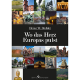 Wo das Herz Europas pulst - Heinz W. Brehler