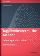 Das familienrechtliche Mandat - Schiedsgerichtsbarkeit - Gerd Weinreich