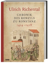 Chronik des Konzils zu Konstanz - Ulrich Richental