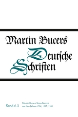 Deutsche Schriften / Martin Bucers Katechismen aus den Jahren 1534, 1537, 1543 - Martin Bucer