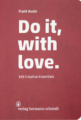 Do it, with love. - Frank Bodin