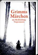 Grimms Märchen aus Mecklenburg-Vorpommern - Helmut Borth