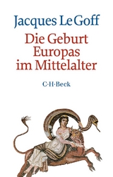 Die Geburt Europas im Mittelalter - Le Goff, Jacques