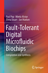 Fault-Tolerant Digital Microfluidic Biochips - Paul Pop, Mirela Alistar, Elena Stuart, Jan Madsen