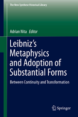 Leibniz’s Metaphysics and Adoption of Substantial Forms - 