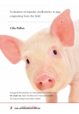 Evaluation of impulse oscillometry in pigs originating from the field - Cilia Püllen