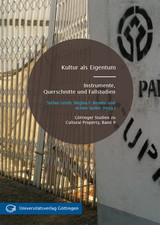 Kultur als Eigentum: Instrumente, Querschnitte und Fallstudien - 