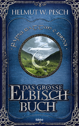 Das große Elbisch-Buch - Helmut W. Pesch