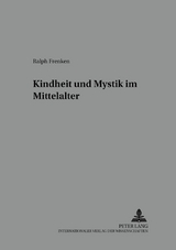 Kindheit und Mystik im Mittelalter - Ralph Frenken