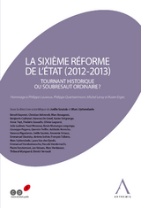 La sixième réforme de l'État (2012-2013) - Marc Uyttendaele (sous la direction de), Joëlle Sautois (sous la direction de),  Collectif