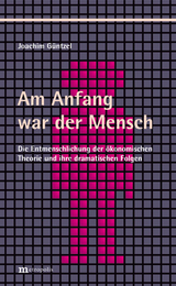 Am Anfang war der Mensch - Joachim Güntzel