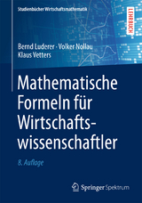 Mathematische Formeln für Wirtschaftswissenschaftler - Bernd Luderer, Volker Nollau, Klaus Vetters