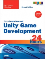 Unity Game Development in 24 Hours, Sams Teach Yourself - Tristem, Ben; Geig, Mike