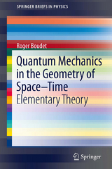 Quantum Mechanics in the Geometry of Space-Time - Roger Boudet