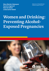 Women and Drinking: Preventing Alcohol-Exposed Pregnancies - Mary Marden Velasquez, Karen Ingersoll, Linda Carter Sobell