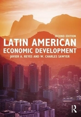 Latin American Economic Development - Reyes, Javier A.; Sawyer, W. Charles