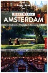 Lonely Planet Make My Day Amsterdam -  Lonely Planet, Catherine Le Nevez, Karla Zimmerman