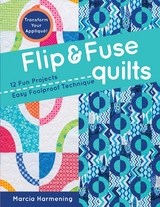 Flip & Fuse Quilts -  Marcia Harmening