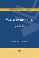 Wasserhaushaltsgesetz - Wellmann, Susanne R; Queitsch, Peter; Fröhlich, Klaus D