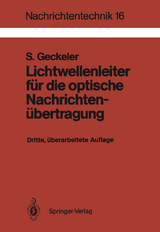 Lichtwellenleiter für die optische Nachrichtenübertragung - Geckeler, Siegfried