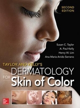 Taylor and Kelly's Dermatology for Skin of Color 2/E - Taylor, Susan; Kelly, A. Paul; Lim, Henry; Serrano, Ana Maria