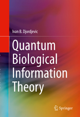 Quantum Biological Information Theory - Ivan B. Djordjevic