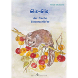 Glis-Glis, der freche Siebenschläfer - Harald Schumacher