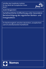 Kartellrechtliche Entflechtung unter besonderer Berücksichtigung des regulierten Banken- und Energiesektors - André Morgenstern