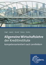 Allgemeine Wirtschaftslehre der Kreditinstitute - Michael Devesa, Petra Durben, Günter Engel, Viktor Lüpertz, Björn Stumpf