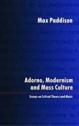 Adorno, Modernism and Mass Culture - Paddison, Max